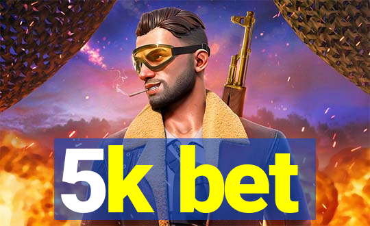 5k bet